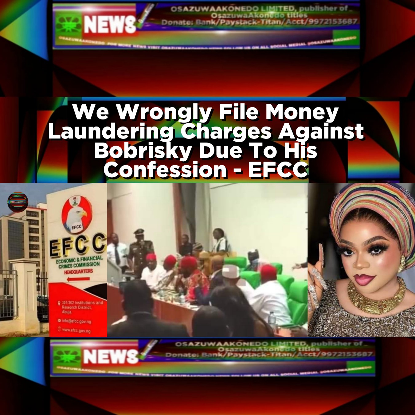 We Wrongly File Money Laundering Charges Against Bobrisky Due To His Confession - EFCC