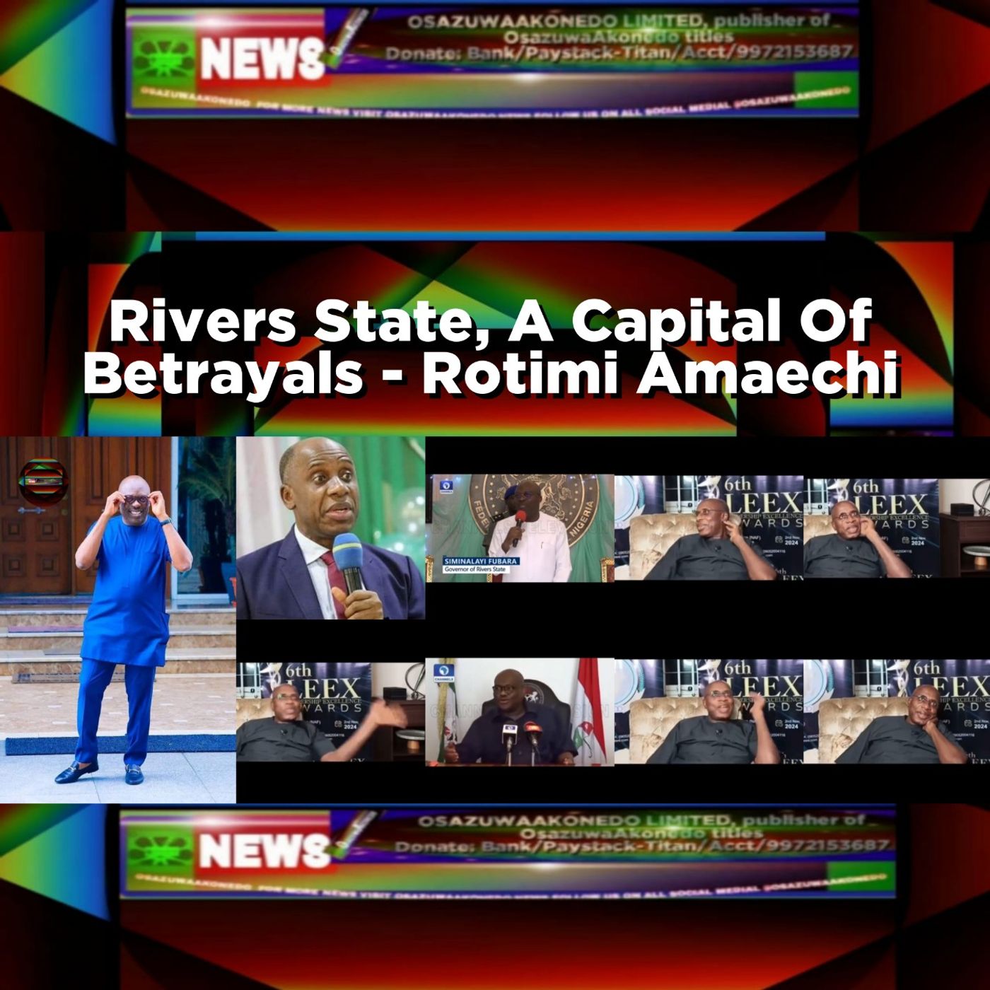 OsazuwaAkonedo Audio ~ Rivers State, A Capital Of Betrayals - Rotimi Amaechi
