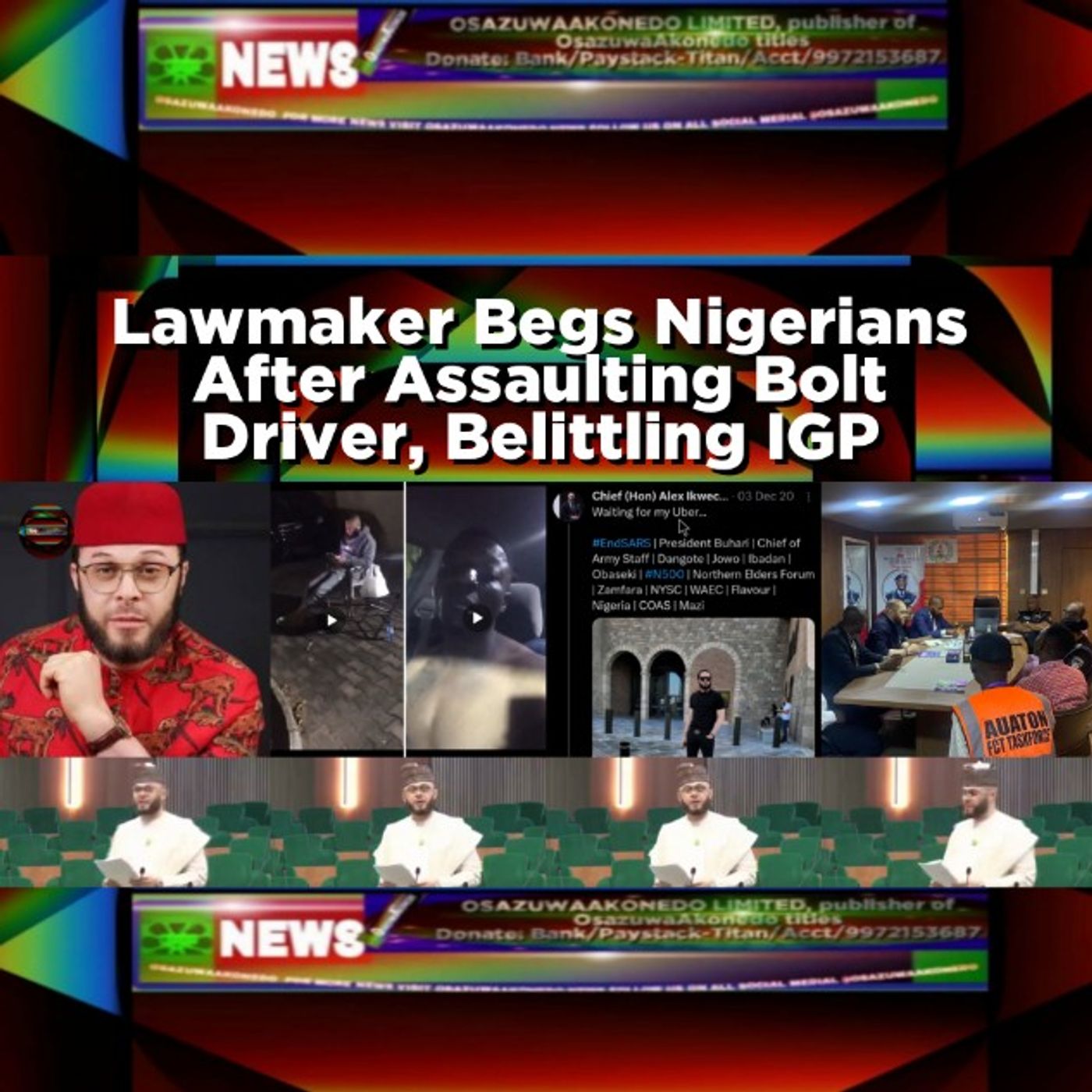 OsazuwaAkonedo Audio ~ Lawmaker Begs Nigerians After Assaulting Bolt Driver, Belittling IGP