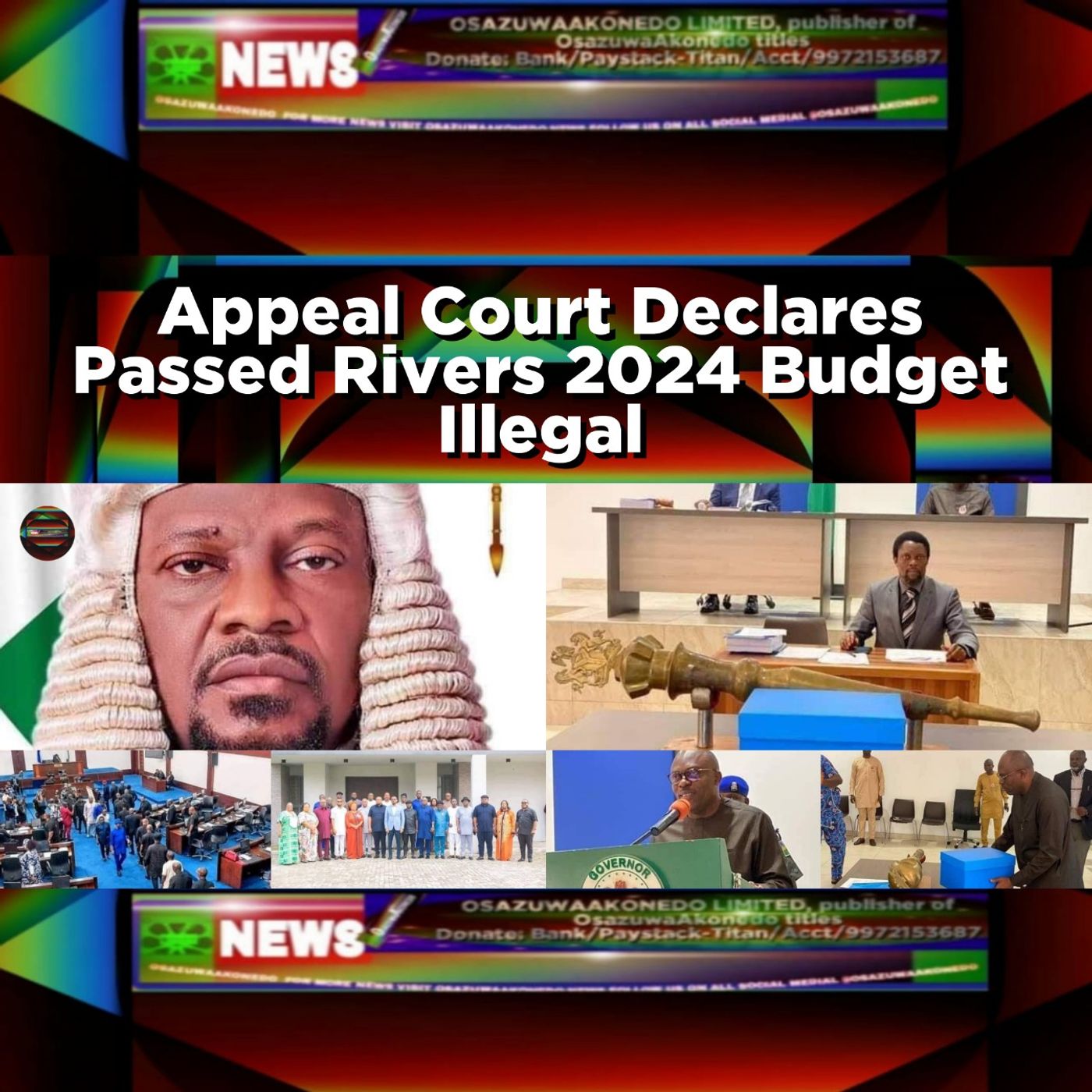 OsazuwaAkonedo Audio ~ Appeal Court Declares Passed Rivers 2024 Budget Illegal