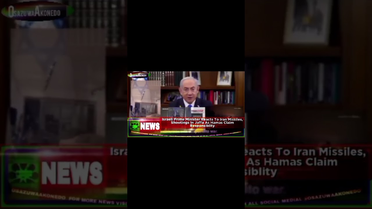 OsazuwaAkonedo Video ~ Israeli Prime Minister Reacts To Iran Missiles, Shootings In Jaffa As Hamas Claim Responsiblity