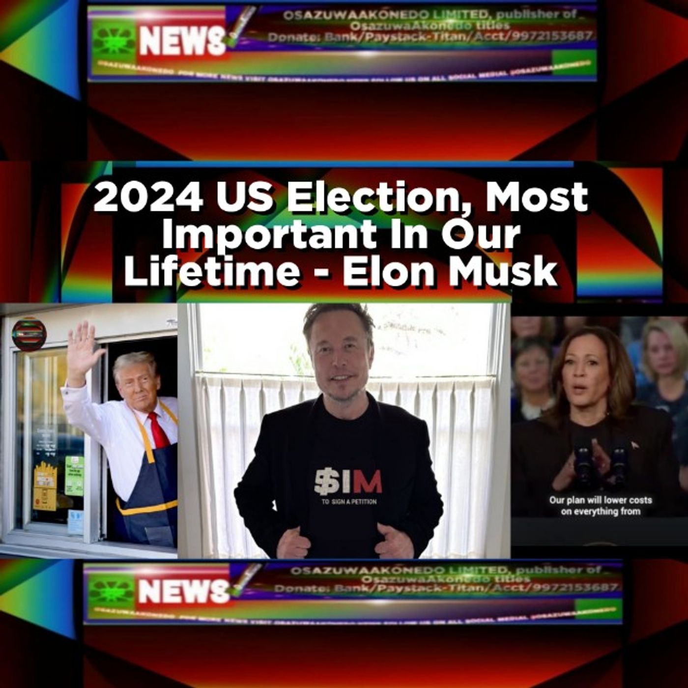 OsazuwaAkonedo Audio ~ 2024 US Election, Most Important In Our Lifetime - Elon Musk