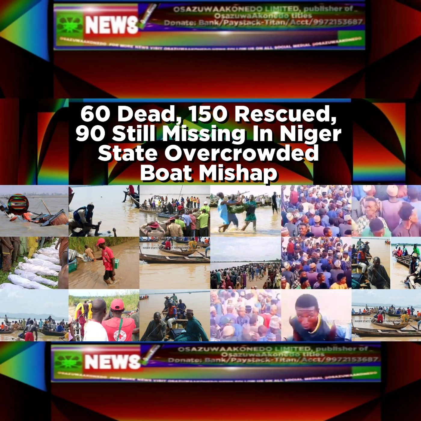 OsazuwaAkonedo Audio ~ 60 Dead, 150 Rescued, 90 Still Missing In Niger State Overcrowded Boat Mishap ~ OsazuwaAkonedo