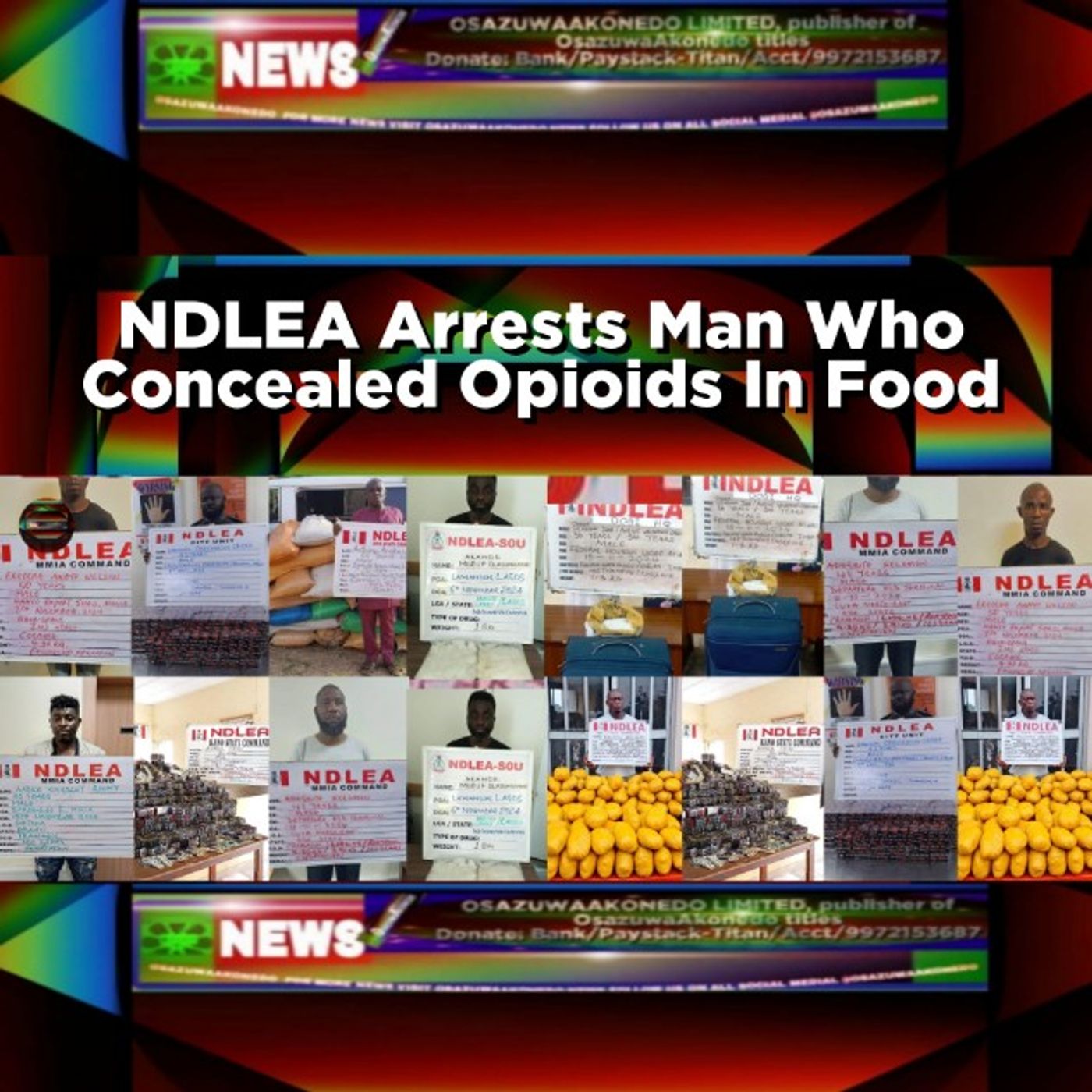 OsazuwaAkonedo Audio ~ NDLEA Arrests Man Who Concealed Opioids In Food
