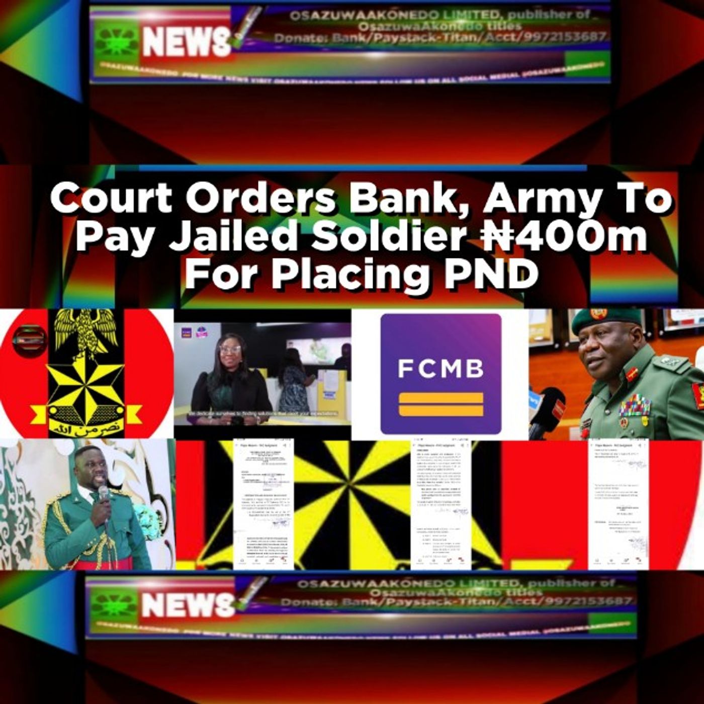 OsazuwaAkonedo Audio ~ Court Orders Bank, Army To Pay Jailed Soldier ₦400m For Placing PND