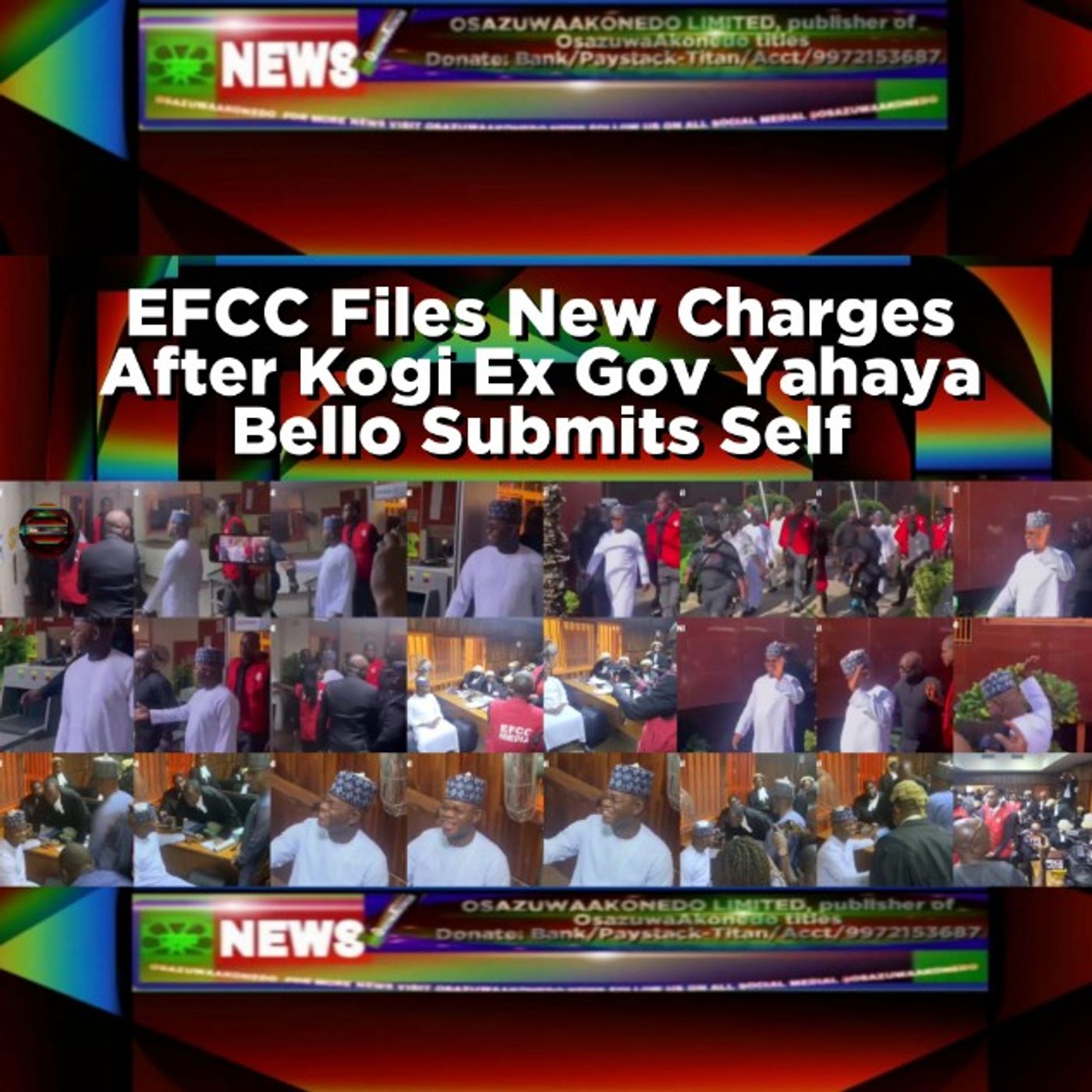 OsazuwaAkonedo Audio ~ EFCC Files New Charges After Kogi Ex Gov Yahaya Bello Submits Self