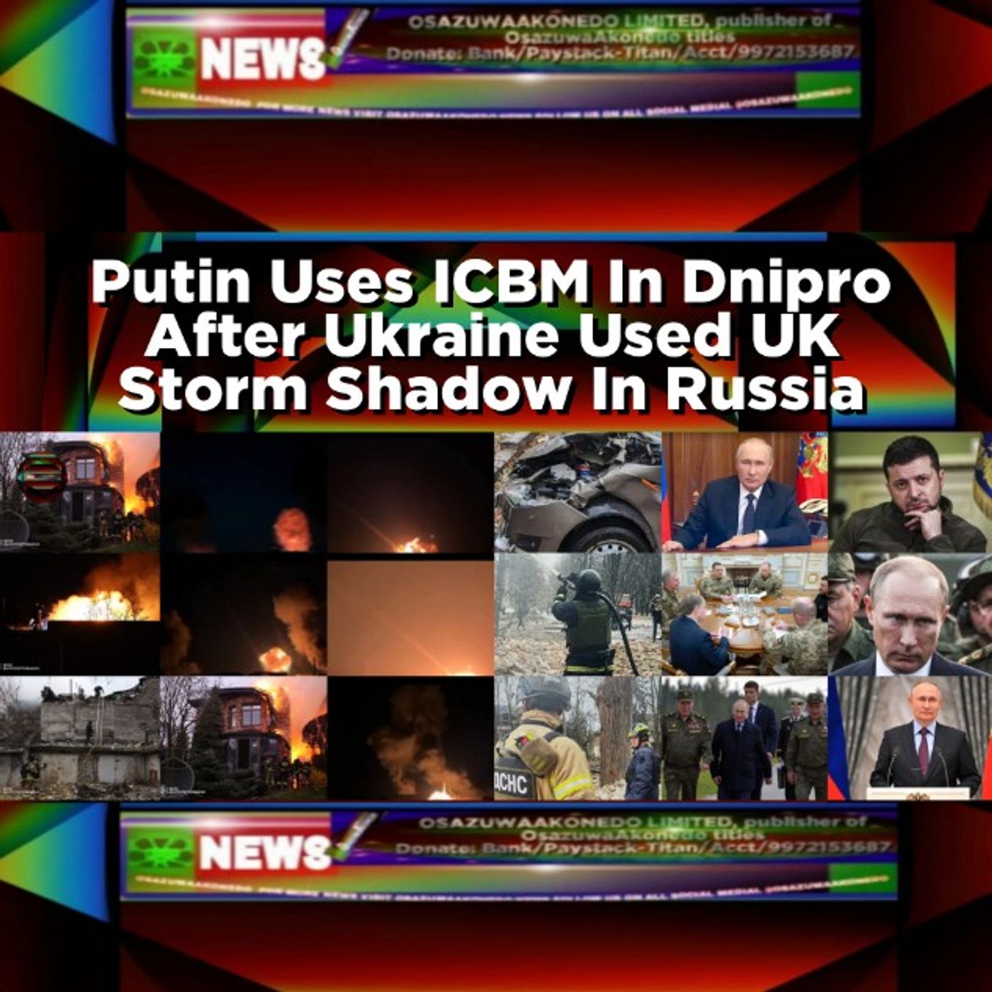 OsazuwaAkonedo Audio ~ Putin Uses ICBM In Dnipro After Ukraine Used UK Storm Shadow In Russia