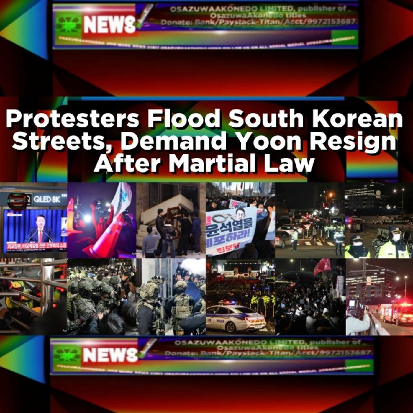 OsazuwaAkonedo Audio ~ Protesters Flood South Korean Streets, Demand Yoon Resign After Martial Law