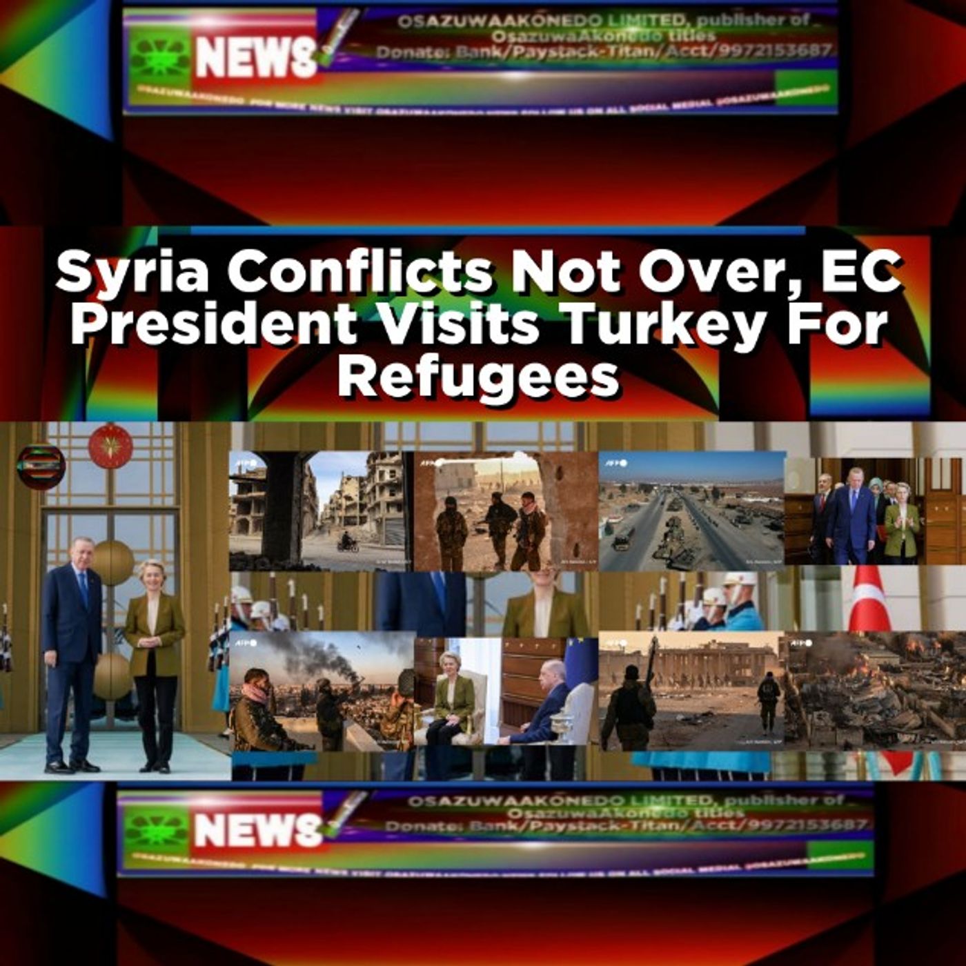 OsazuwaAkonedo Audio ~ Syria Conflicts Not Over, EC President Visits Turkey For Refugees