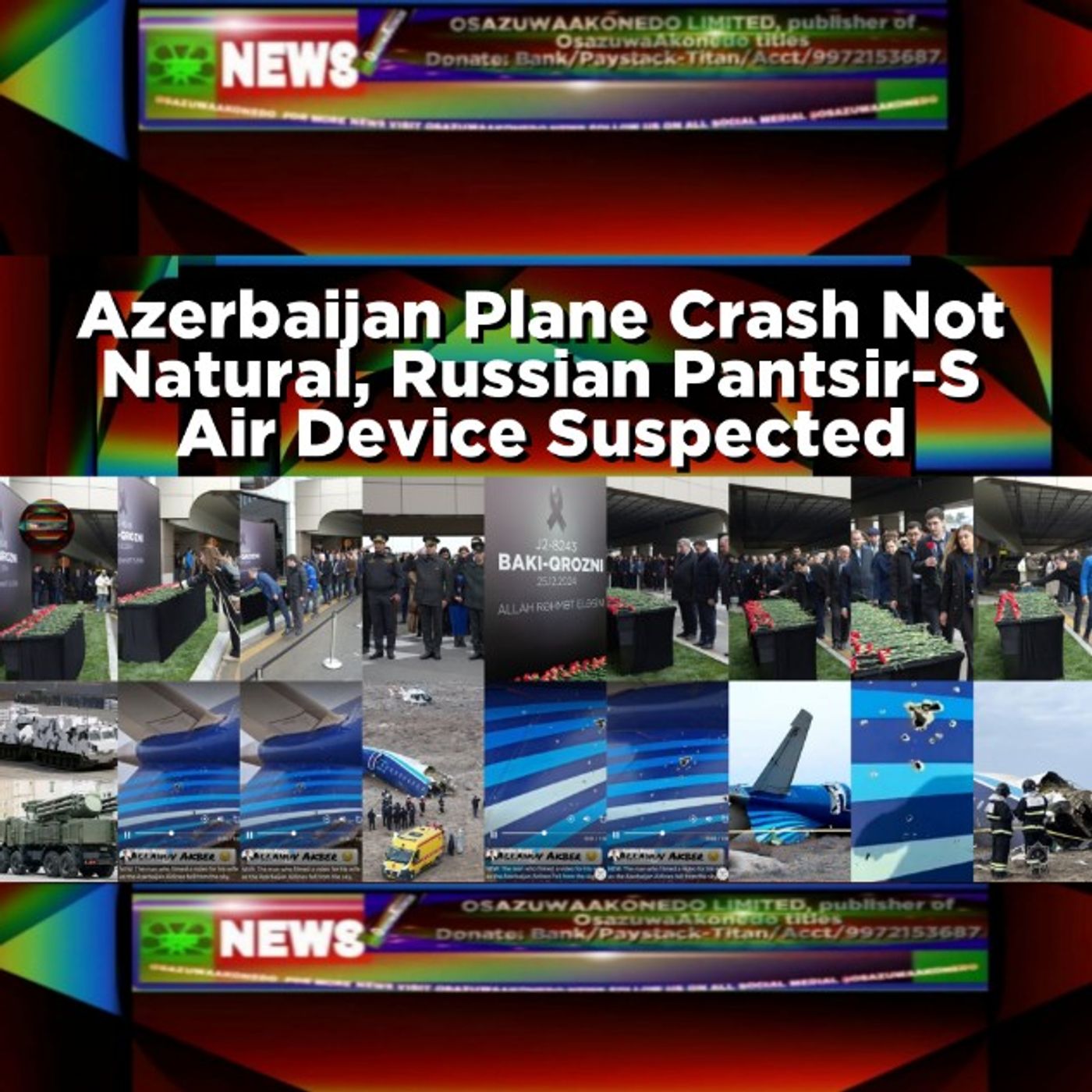 OsazuwaAkonedo Audio ~ Azerbaijan Plane Crash Not Natural, Russian Pantsir-S Air Device Suspected