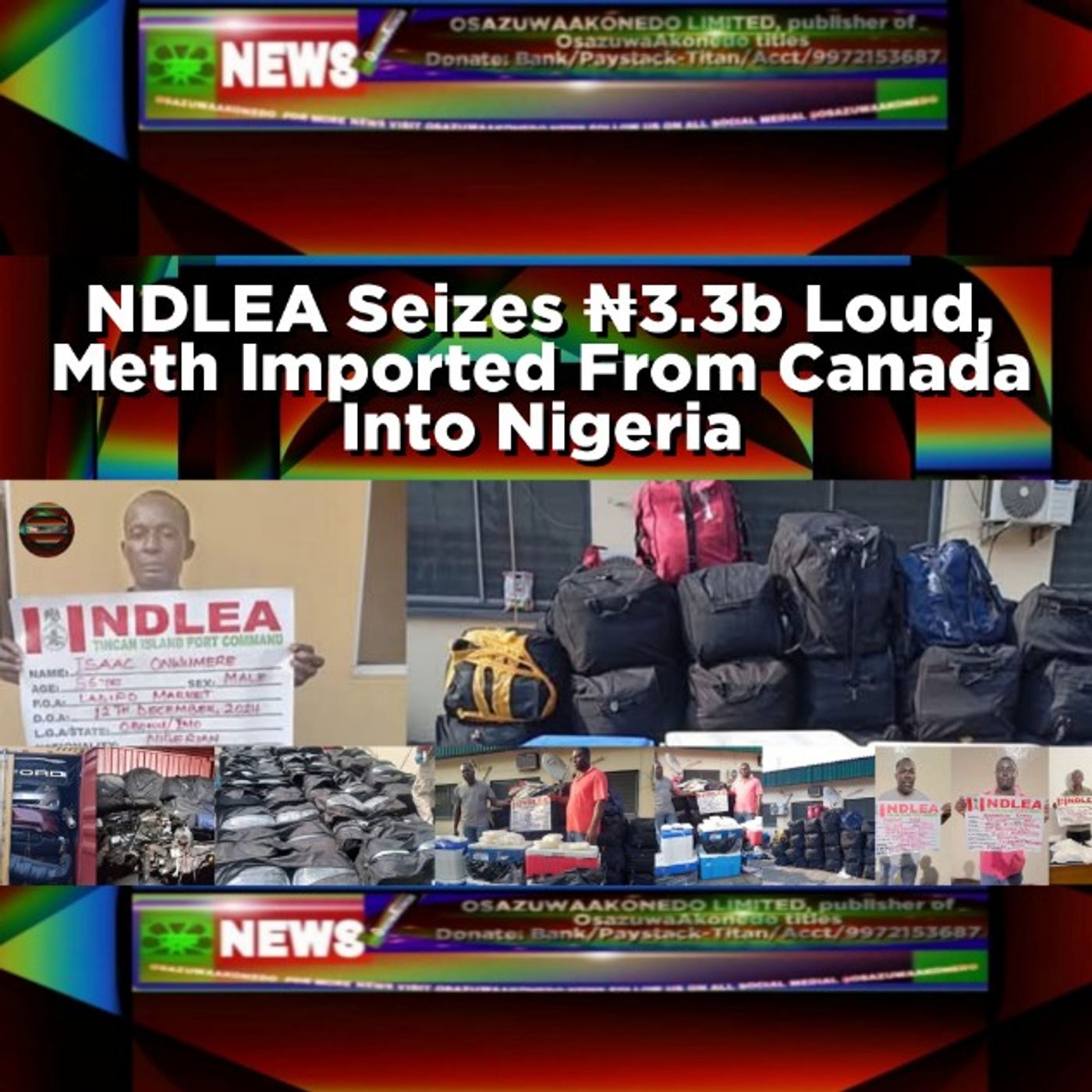 OsazuwaAkonedo Audio ~ NDLEA Seizes ₦3.3b Loud, Meth Imported From Canada Into Nigeria