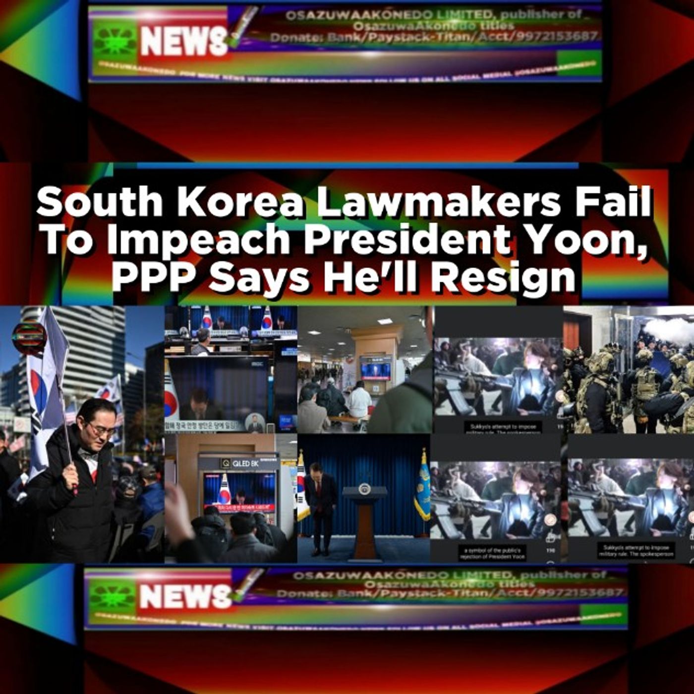OsazuwaAkonedo Audio ~ South Korea Lawmakers Fail To Impeach President Yoon, PPP Says He'll Resign
