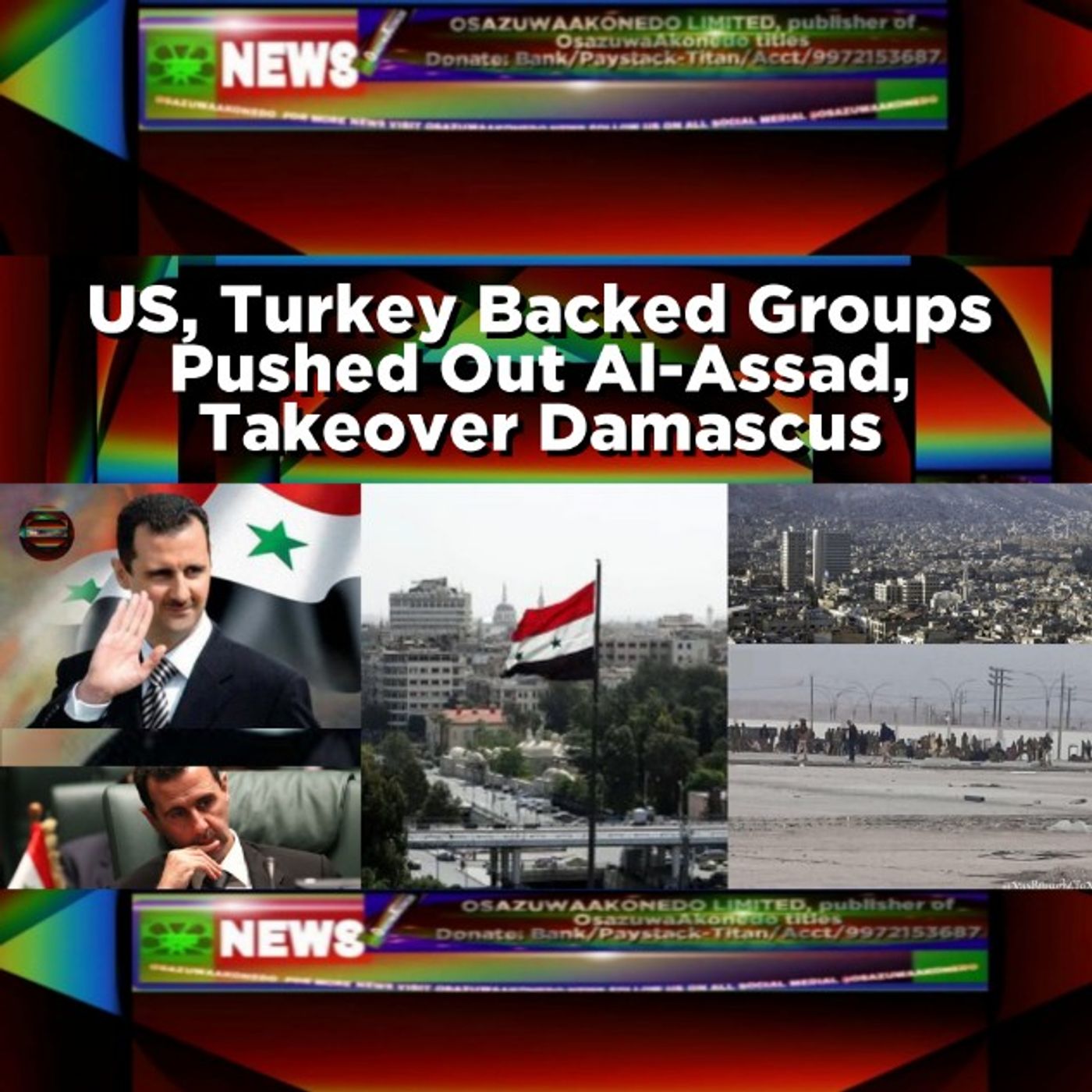 OsazuwaAkonedo Audio ~ US, Turkey Backed Groups Pushed Out Al-Assad, Takeover Damascus