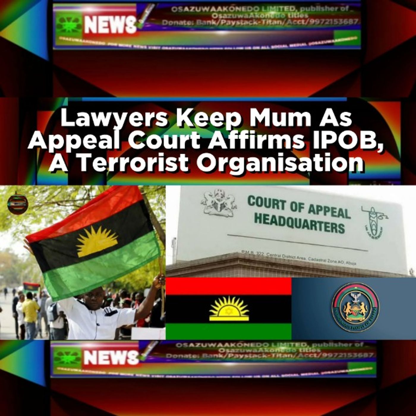 OsazuwaAkonedo Audio ~ Lawyers Keep Mum As Appeal Court Affirms IPOB, A Terrorist Organisation