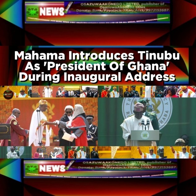 Mahama Introduces Tinubu As 'President Of Ghana' During Inaugural Address
