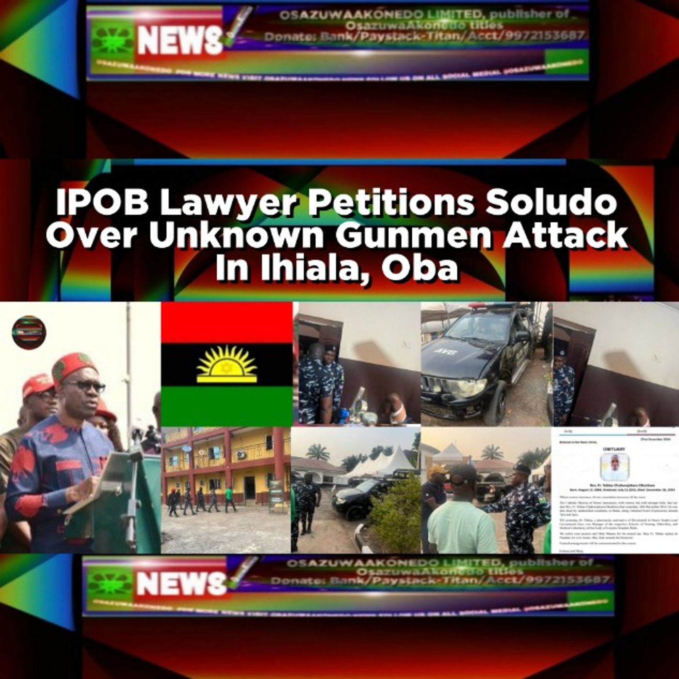 OsazuwaAkonedo Audio ~ IPOB Lawyer Petitions Soludo Over Unknown Gunmen Attack In Ihiala, Oba