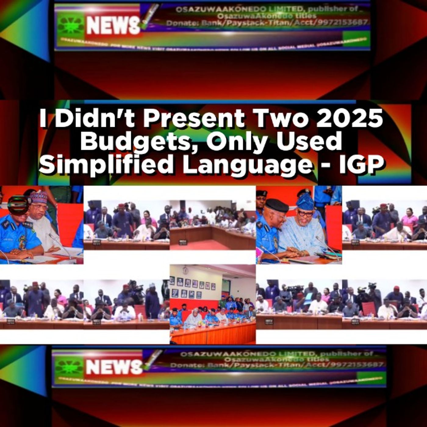 OsazuwaAkonedo Audio ~ I Didn't Present Two 2025 Budgets, Only Used Simplified Language - IGP