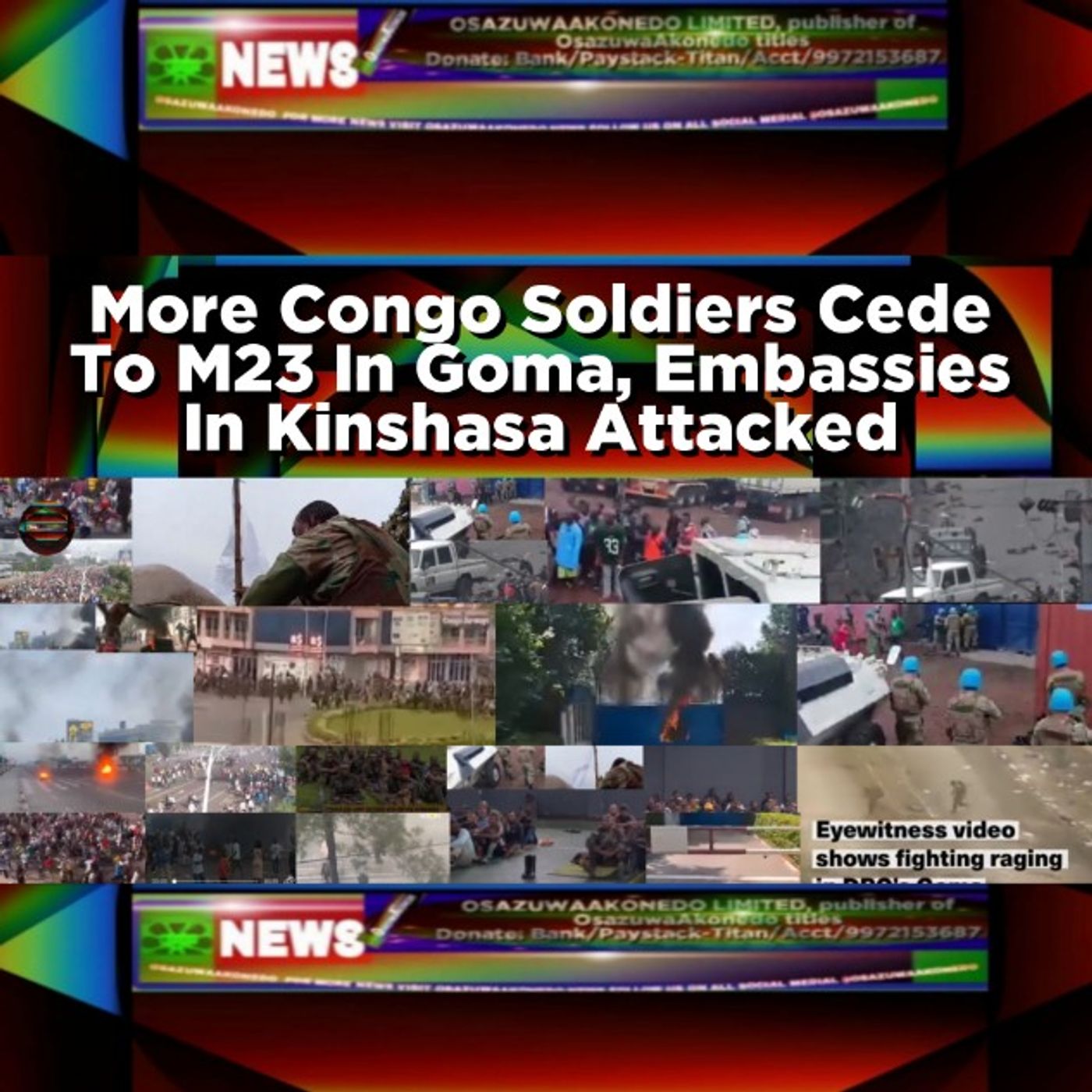 OsazuwaAkonedo Audio ~ More Congo Soldiers Cede To M23 In Goma, Embassies In Kinshasa Attacked
