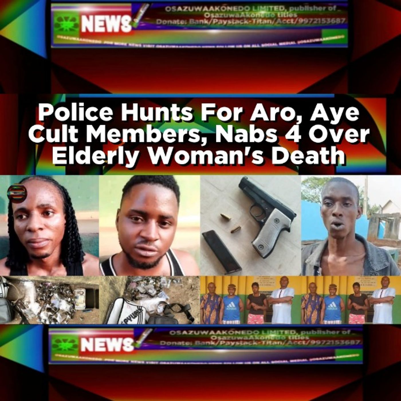 OsazuwaAkonedo Audio ~ Police Hunts For Aro, Aye Cult Members, Nabs 4 Over Elderly Woman's Death