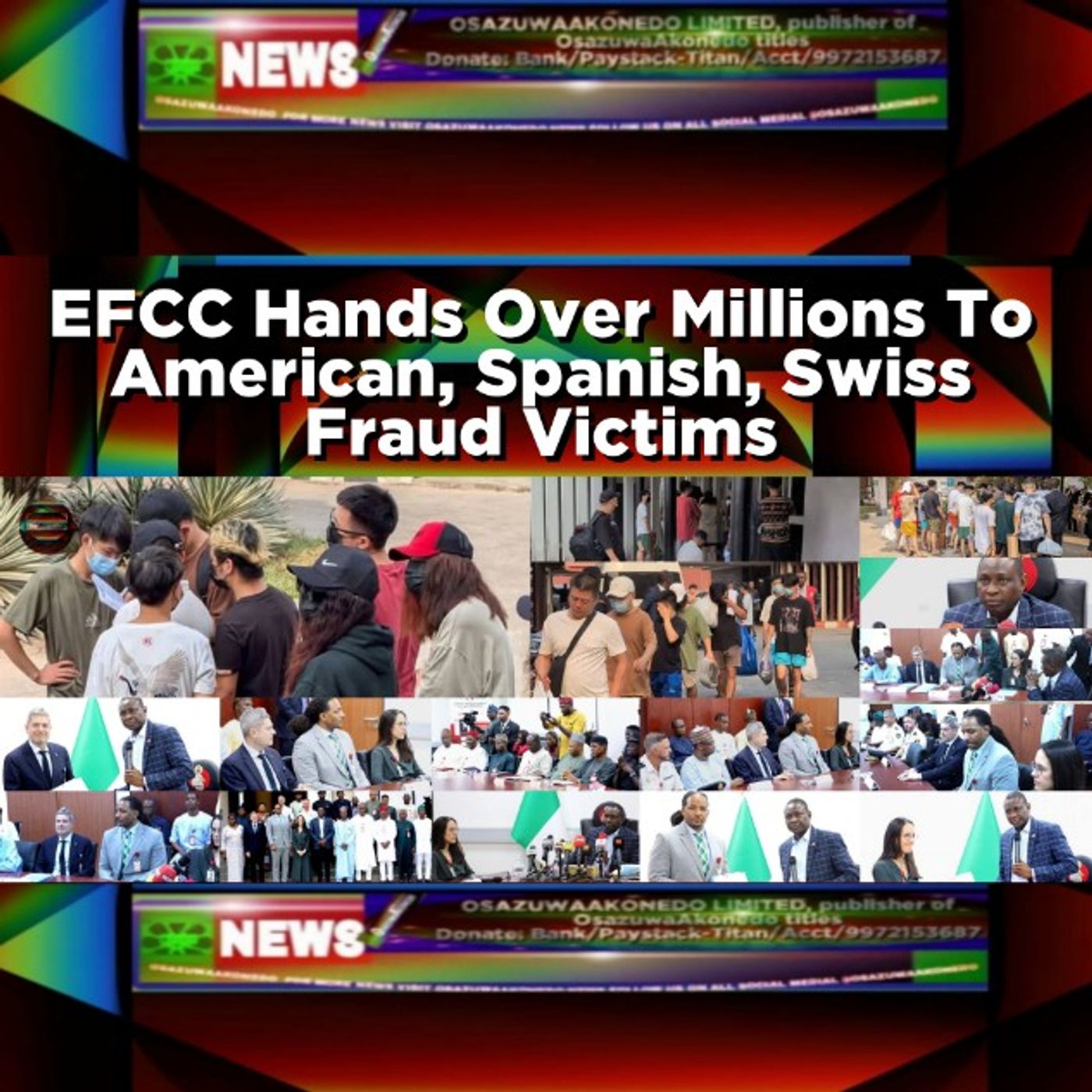 OsazuwaAkonedo Audio ~ EFCC Hands Over Millions To American, Spanish, Swiss Fraud Victims