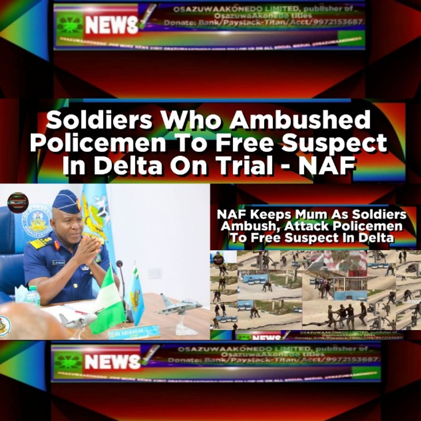 OsazuwaAkonedo Audio ~ Soldiers Who Ambushed Policemen To Free Suspect In Delta On Trial - NAF