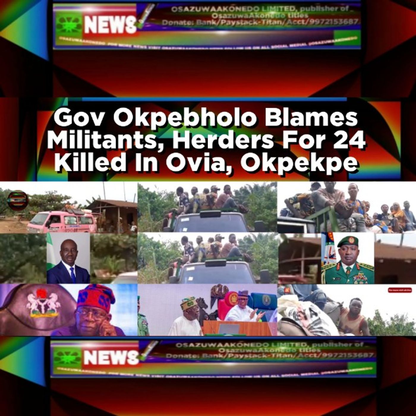 OsazuwaAkonedo Audio ~ Gov Okpebholo Blames Militants, Herders For 24 Killed In Ovia, Okpekpe