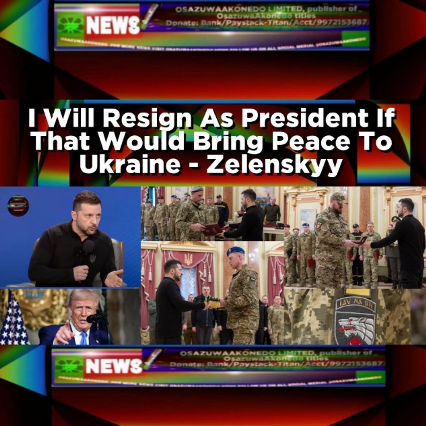OsazuwaAkonedo Audio ~ I Will Resign As President If That Would Bring Peace To Ukraine - Zelenskyy