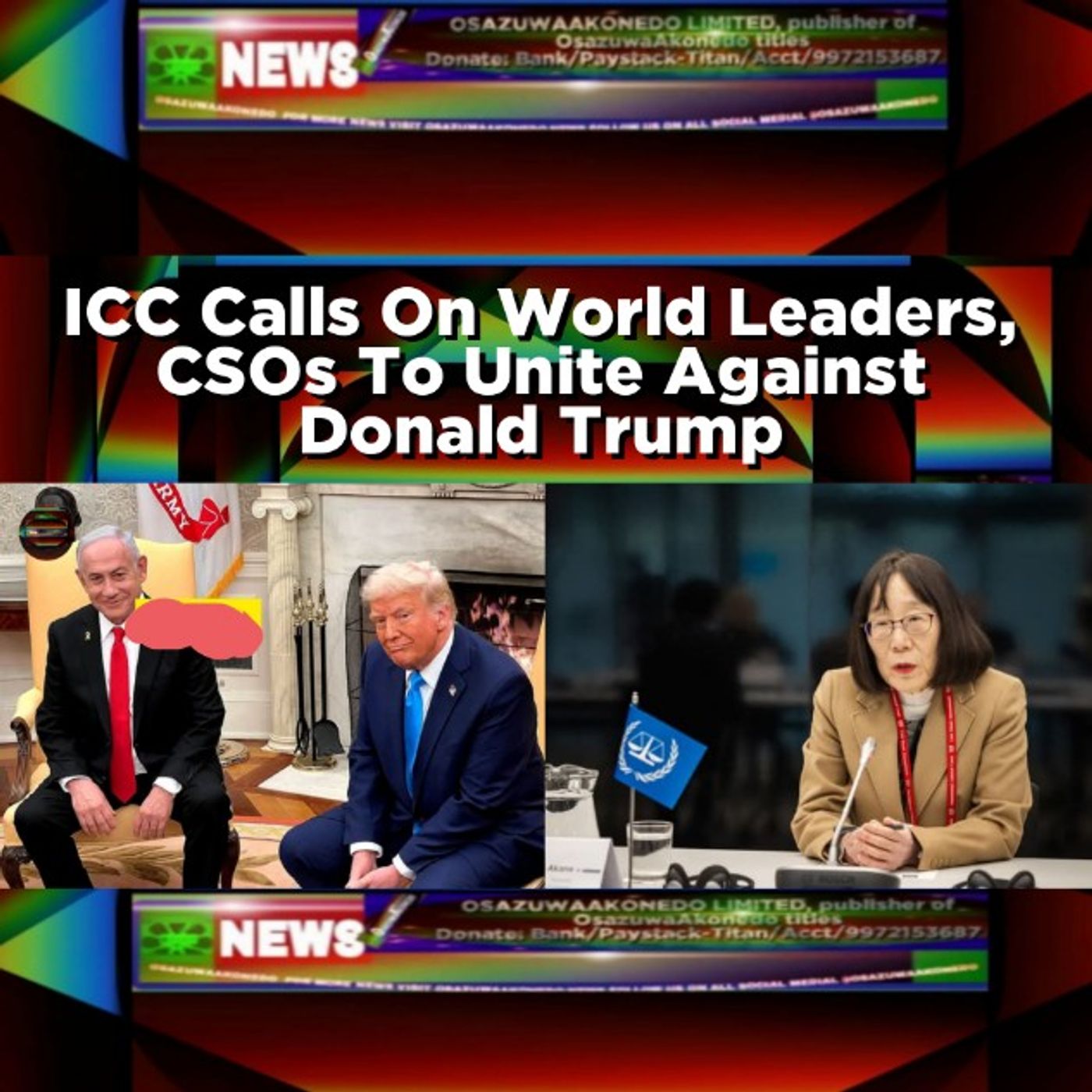 OsazuwaAkonedo Audio ~ ICC Calls On World Leaders, CSOs To Unite Against Donald Trump