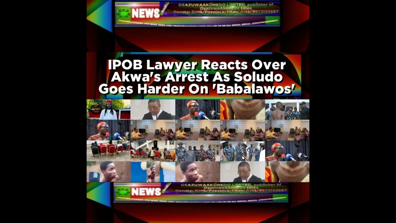 OsazuwaAkonedo Podcast Video ~ IPOB Lawyer Reacts Over Akwa’s Arrest As Soludo Goes Harder On ‘Babalawos’