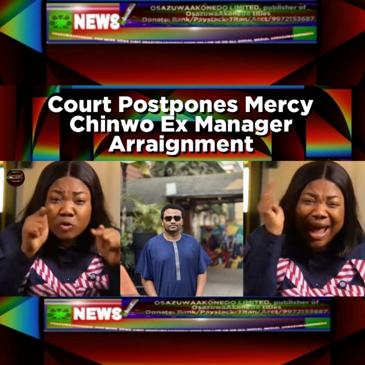 OsazuwaAkonedo Audio ~ Court Postpones Mercy Chinwo Ex Manager Arraignment