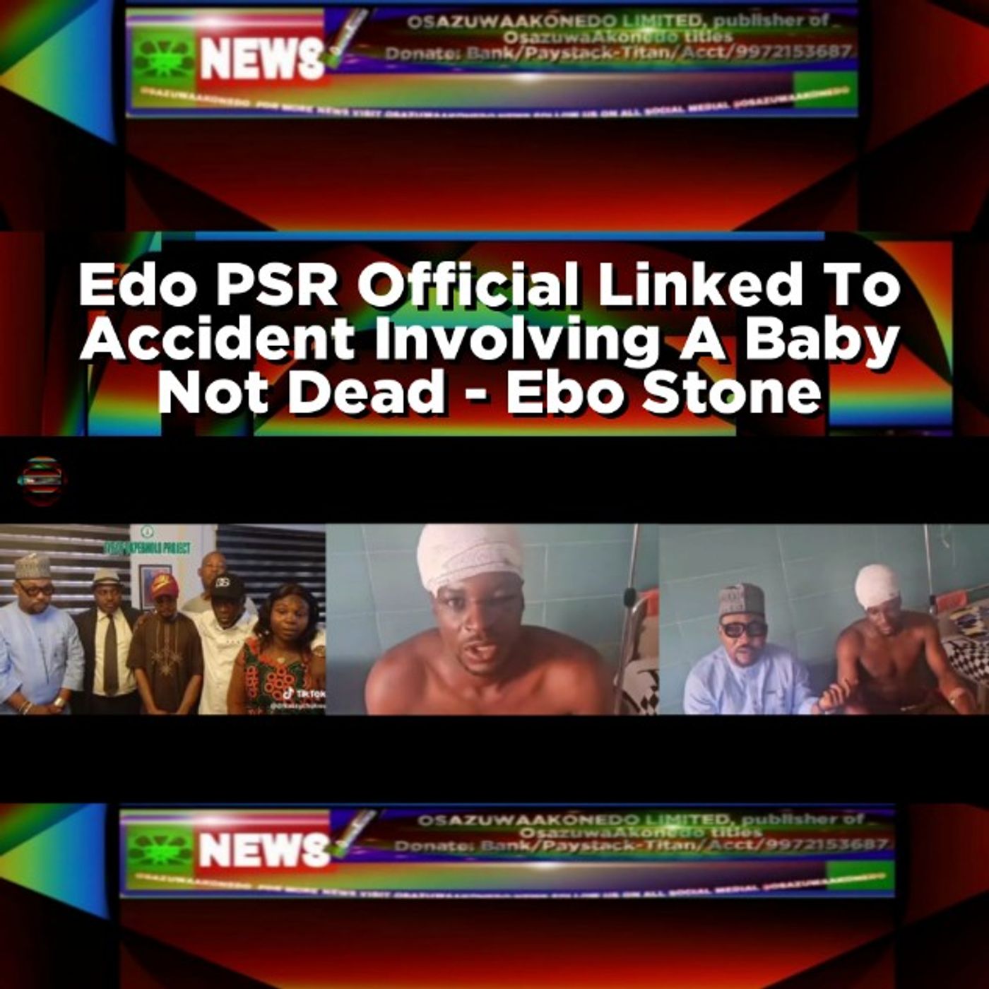 OsazuwaAkonedo Audio ~ Edo PSR Official Linked To Accident Involving A Baby Not Dead - Ebo Stone