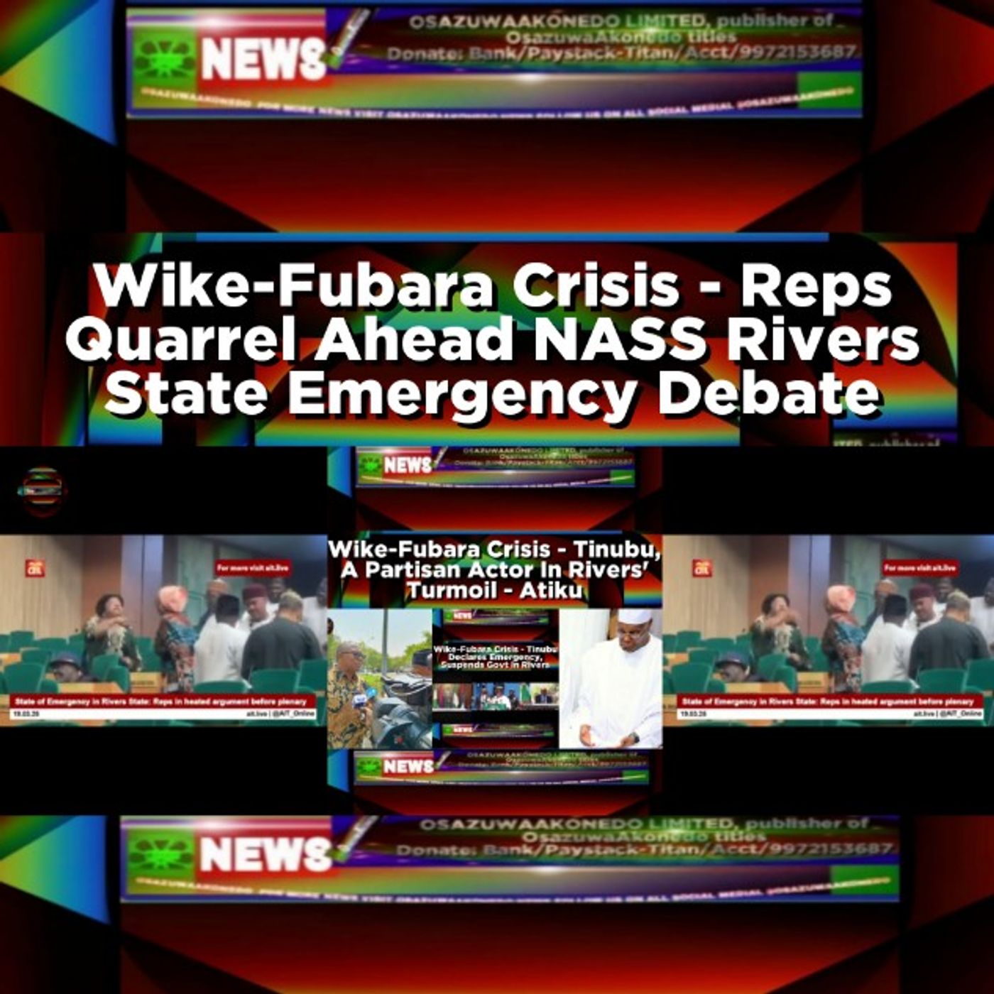 OsazuwaAkonedo Audio ~ Wike-Fubara Crisis - Reps Quarrel Ahead NASS Rivers State Emergency Debate