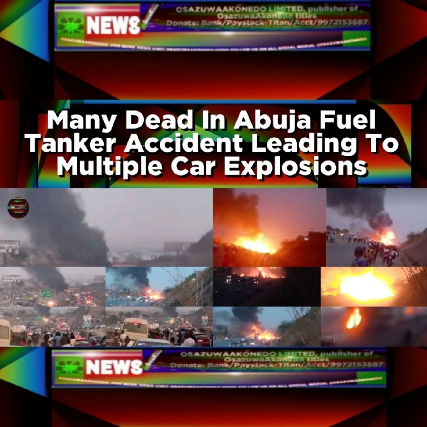 OsazuwaAkonedo Audio ~ Many Dead In Abuja Fuel Tanker Accident Leading To Multiple Car Explosions