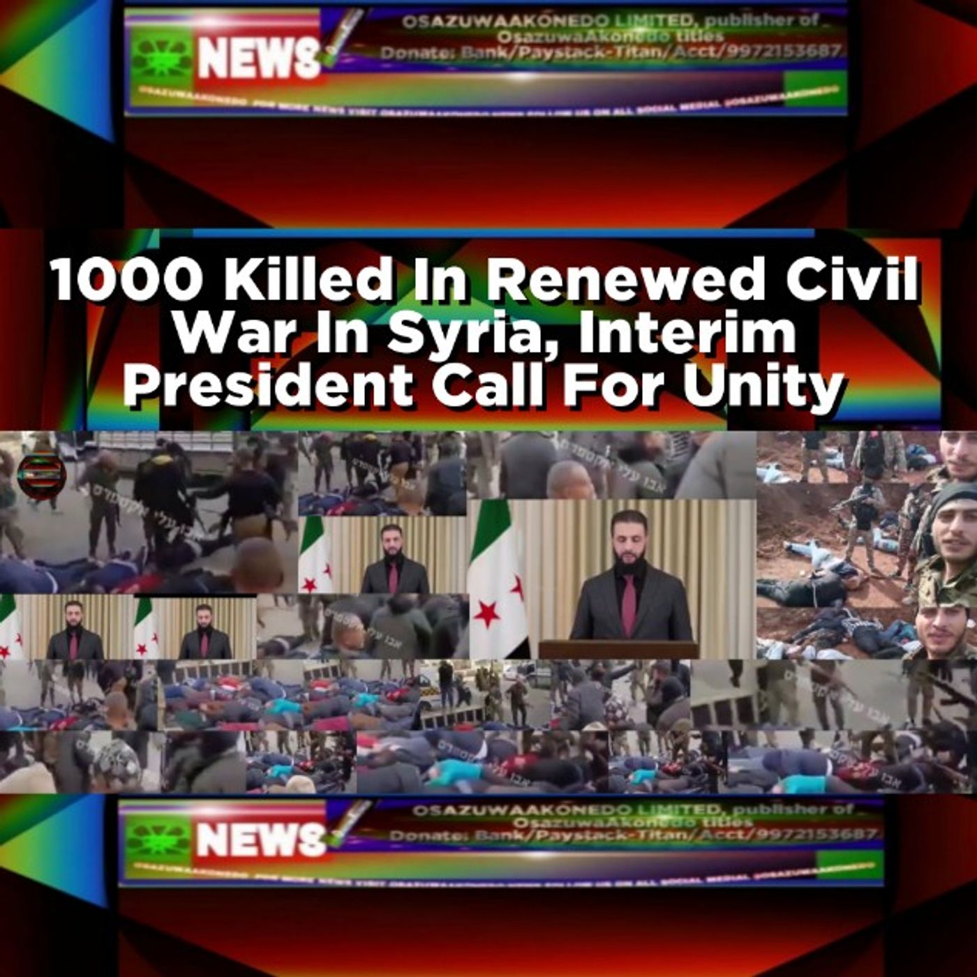 OsazuwaAkonedo Audio ~ 1000 Killed In Renewed Civil War In Syria, Interim President Call For Unity