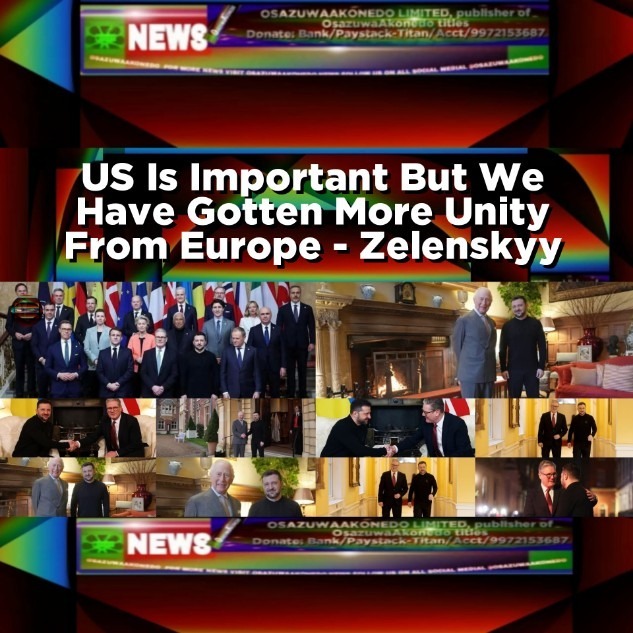 US Is Important But We Have Gotten More Unity From Europe - Zelenskyy