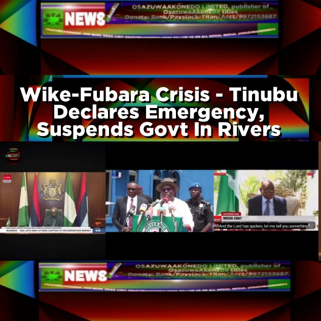 Wike-Fubara Crisis - Tinubu Declares Emergency, Suspends Govt In Rivers