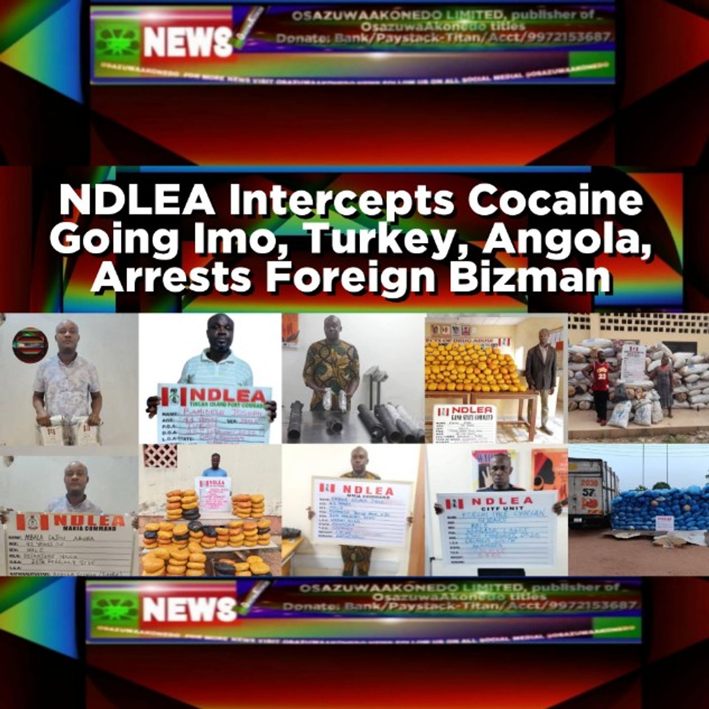 OsazuwaAkonedo Audio ~ NDLEA Intercepts Cocaine Going Imo, Turkey, Angola, Arrests Foreign Bizman