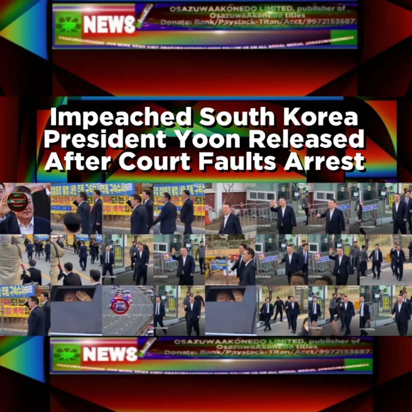 OsazuwaAkonedo Audio ~ Impeached South Korea President Yoon Released After Court Faults Arrest