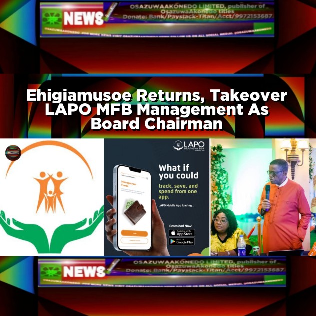 Ehigiamusoe Returns, Takeover LAPO MFB Management As Board Chairman