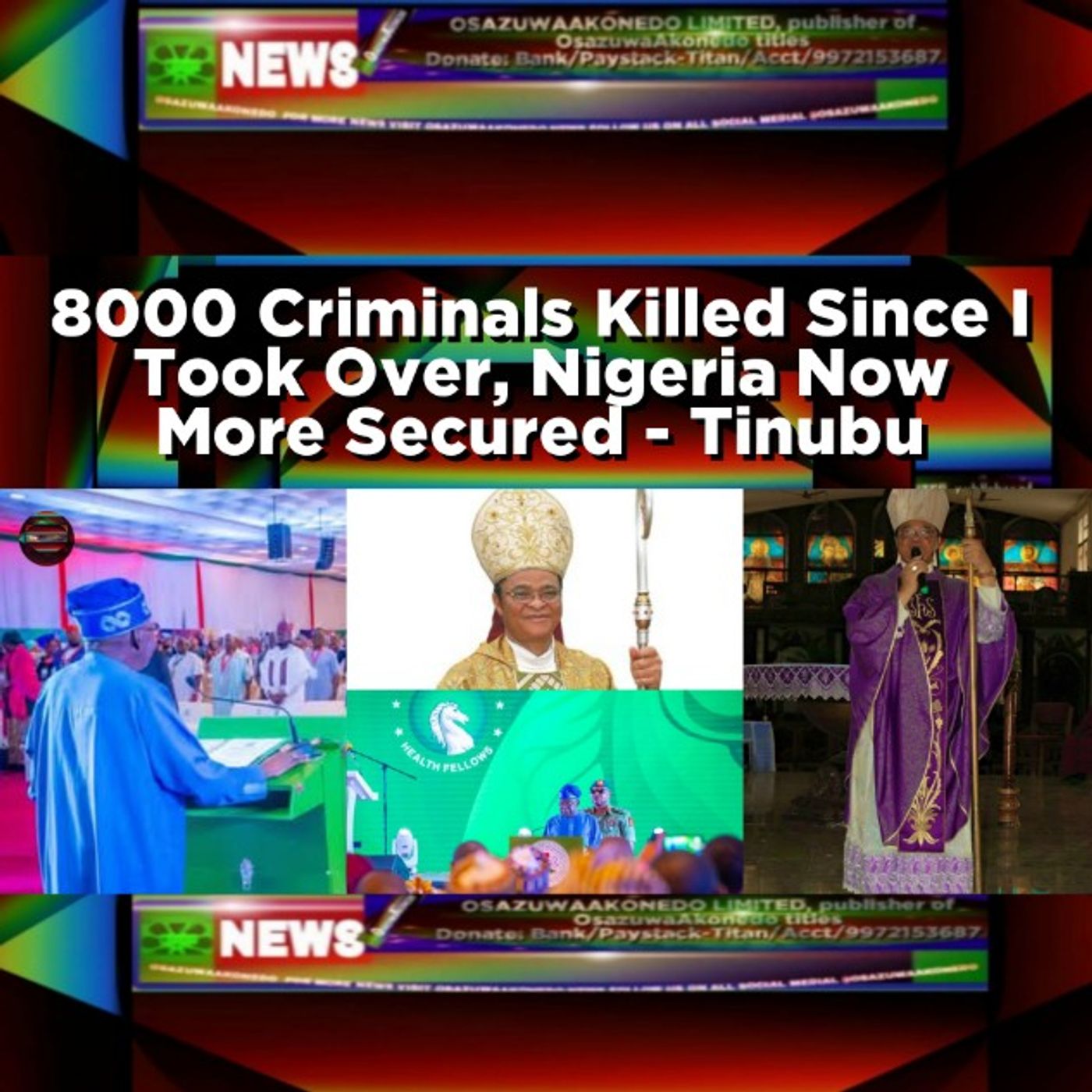 OsazuwaAkonedo Audio ~ 8000 Criminals Killed Since I Took Over, Nigeria Now More Secured - Tinubu