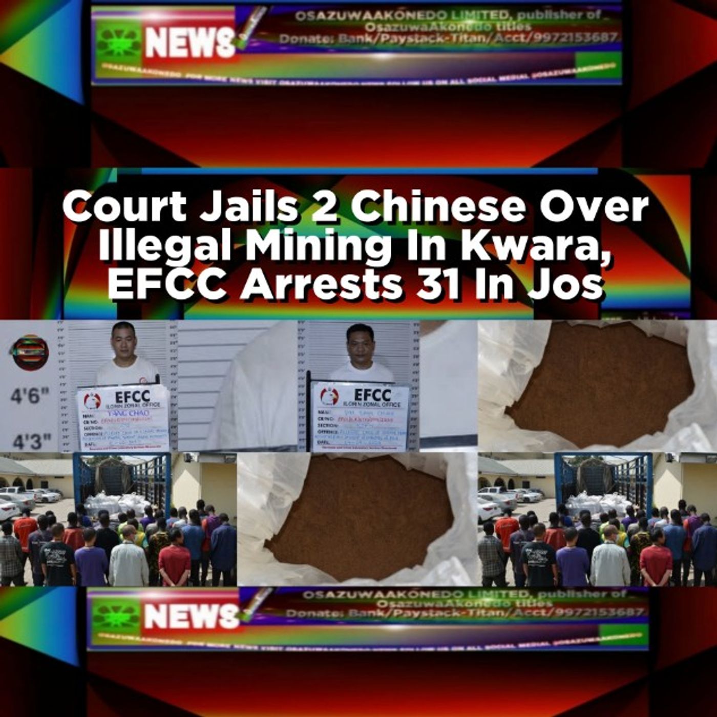 OsazuwaAkonedo Audio ~ Court Jails 2 Chinese Over Illegal Mining In Kwara, EFCC Arrests 31 In Jos