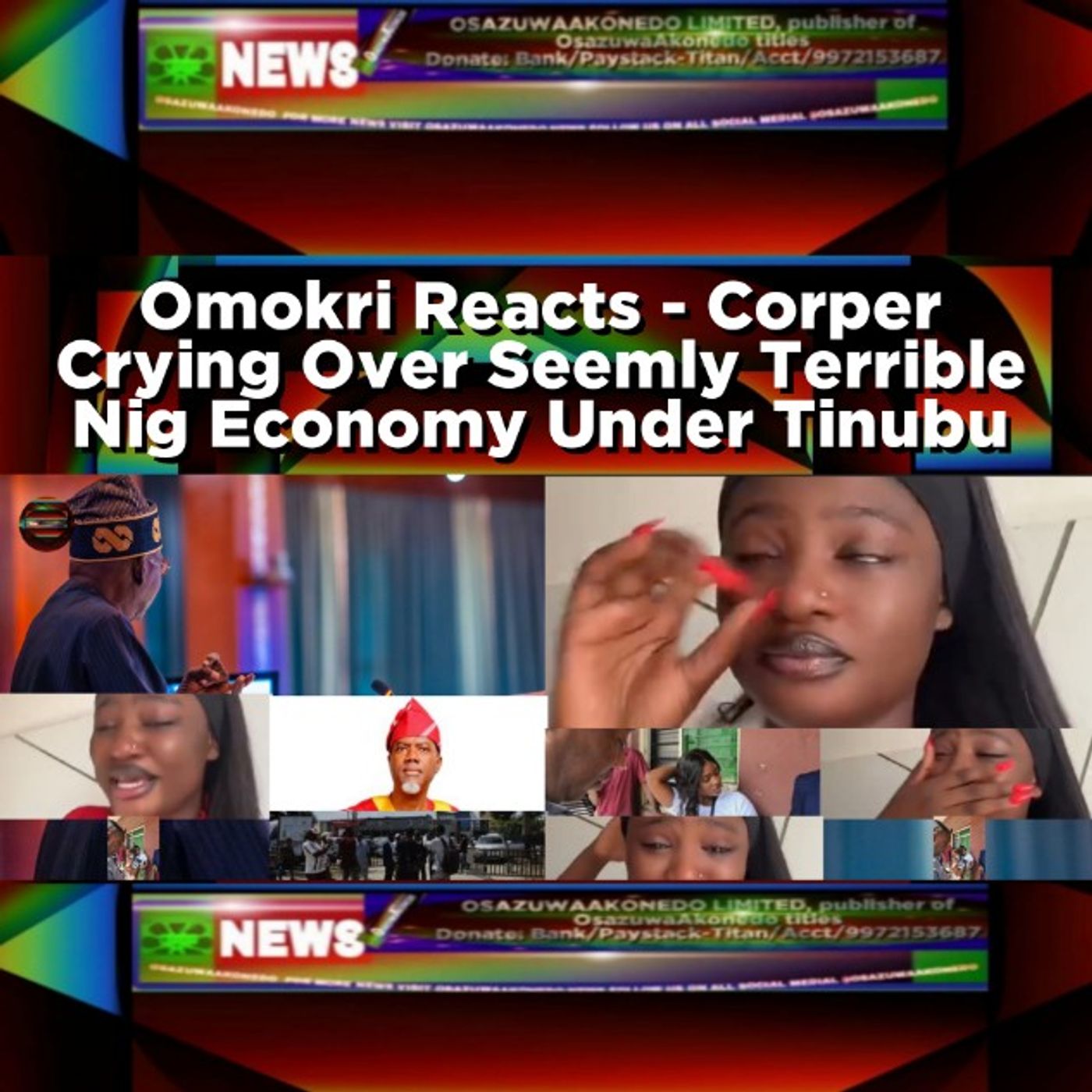 OsazuwaAkonedo Audio ~ Omokri Reacts - Corper Crying Over Seemly Terrible Nig Economy Under Tinubu