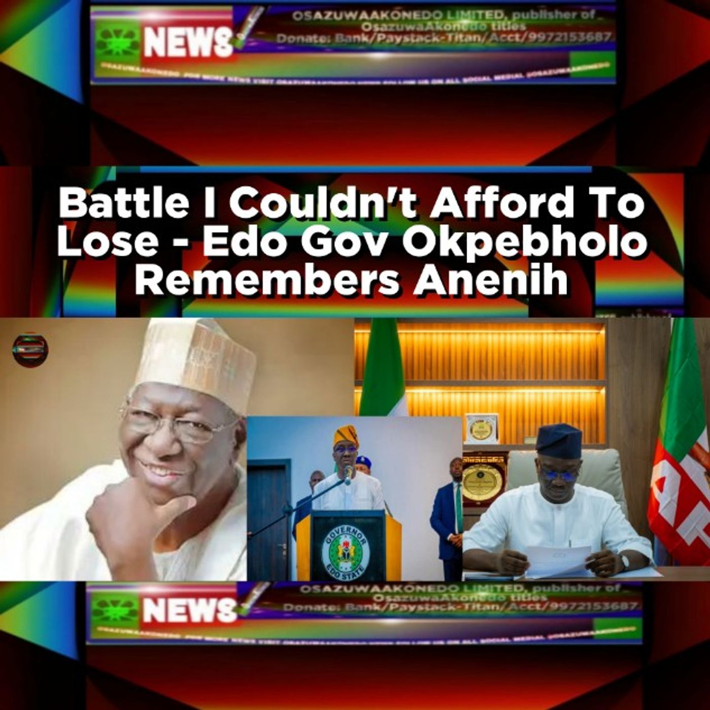 OsazuwaAkonedo Audio ~ Battle I Couldn't Afford To Lose - Edo Gov Okpebholo Remembers Anenih