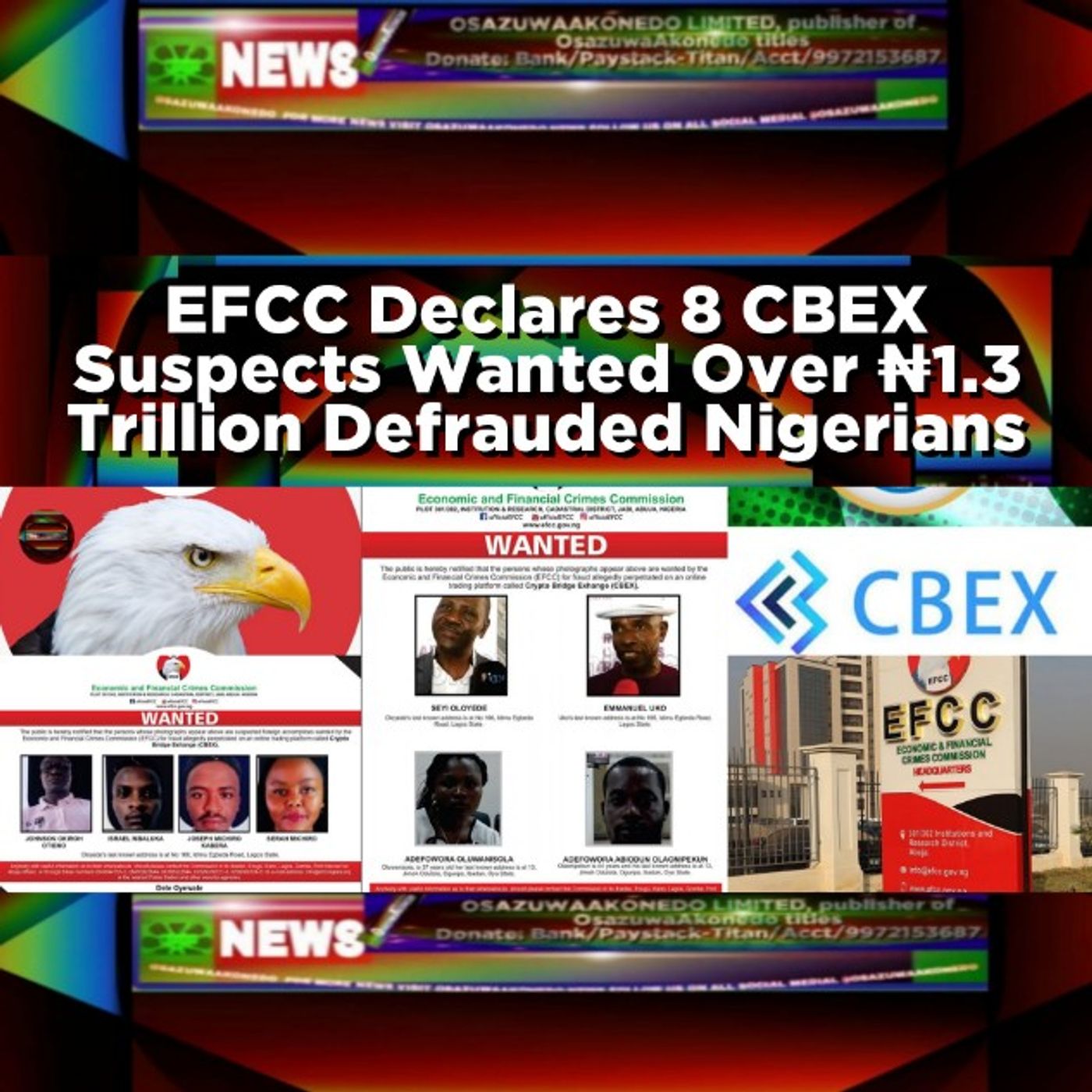 OsazuwaAkonedo Audio ~ EFCC Declares 8 CBEX Suspects Wanted Over ₦1.3 Trillion Defrauded Nigerians