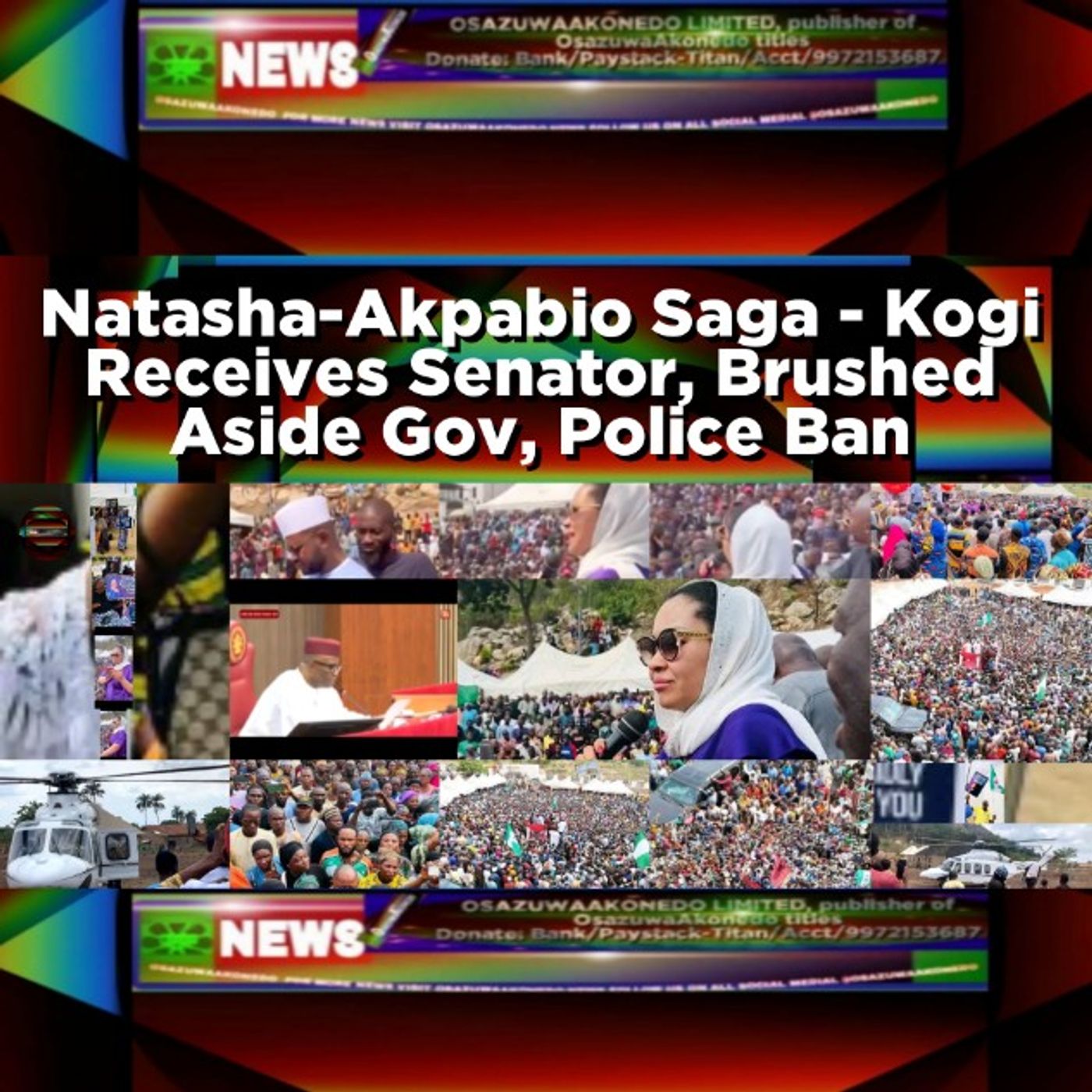 OsazuwaAkonedo Audio ~ Natasha-Akpabio Saga - Kogi Receives Senator, Brushed Aside Gov, Police Ban