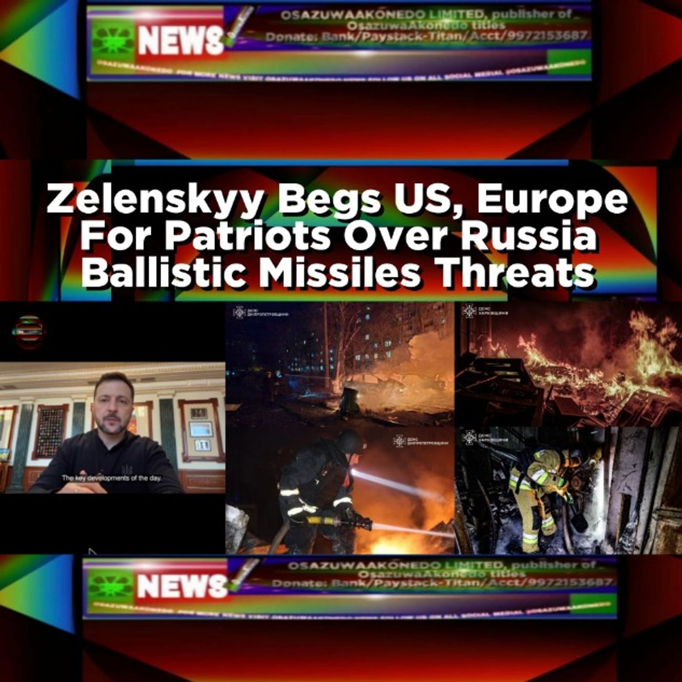 OsazuwaAkonedo Audio ~ Zelenskyy Begs US, Europe For Patriots Over Russia Ballistic Missiles Threats