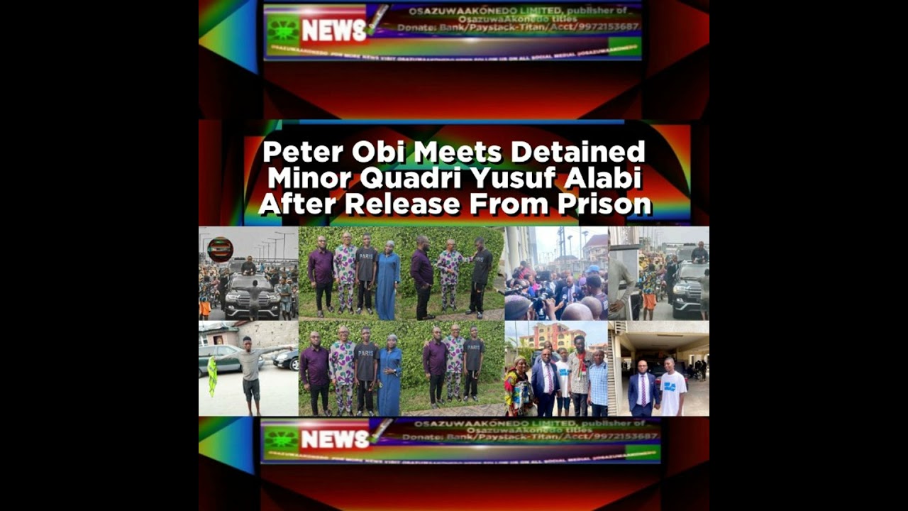 OsazuwaAkonedo Podcast Video ~ Peter Obi Meets Detained Minor Quadri Yusuf Alabi After Release From Prison