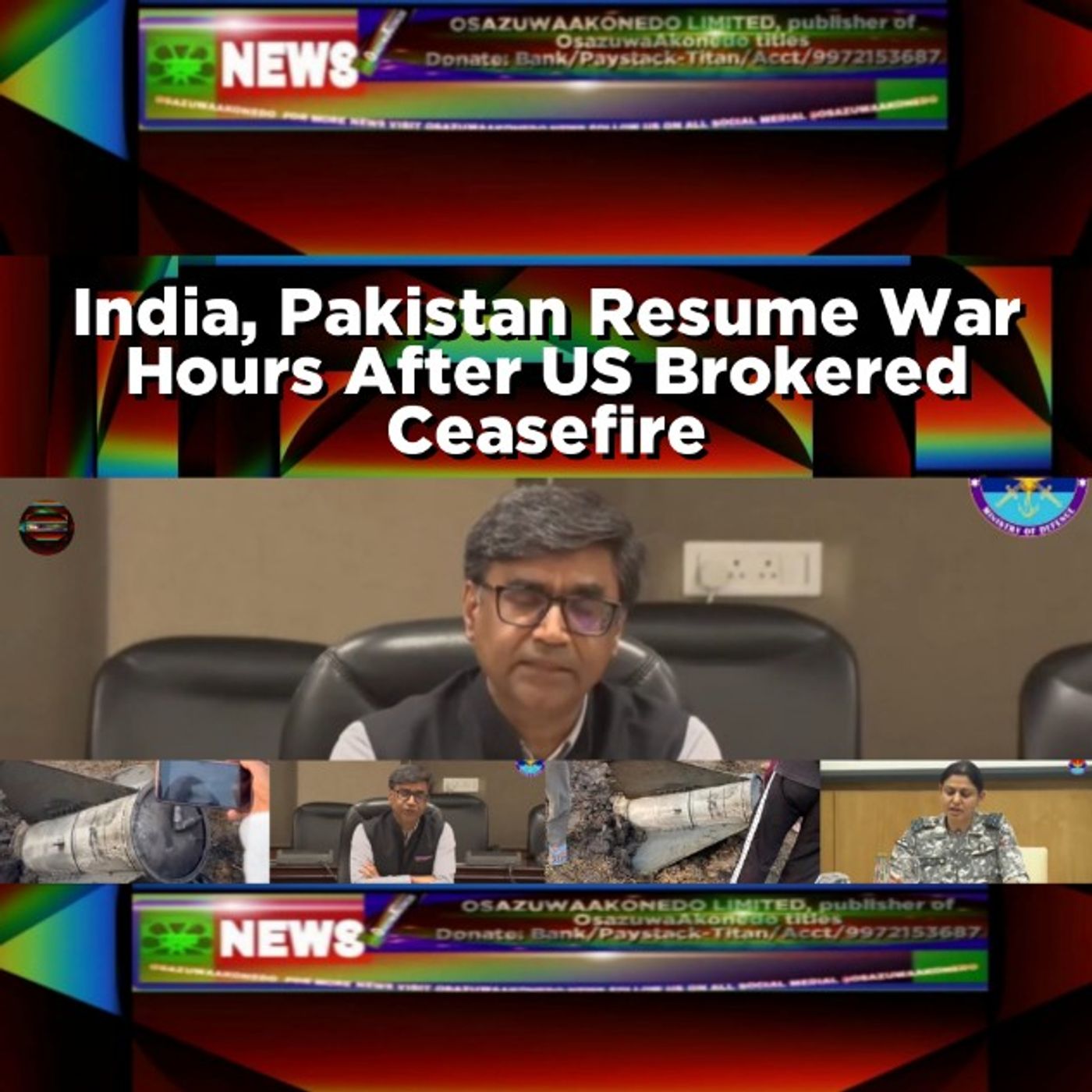 OsazuwaAkonedo Audio ~ India, Pakistan Resume War Hours After US Brokered Ceasefire