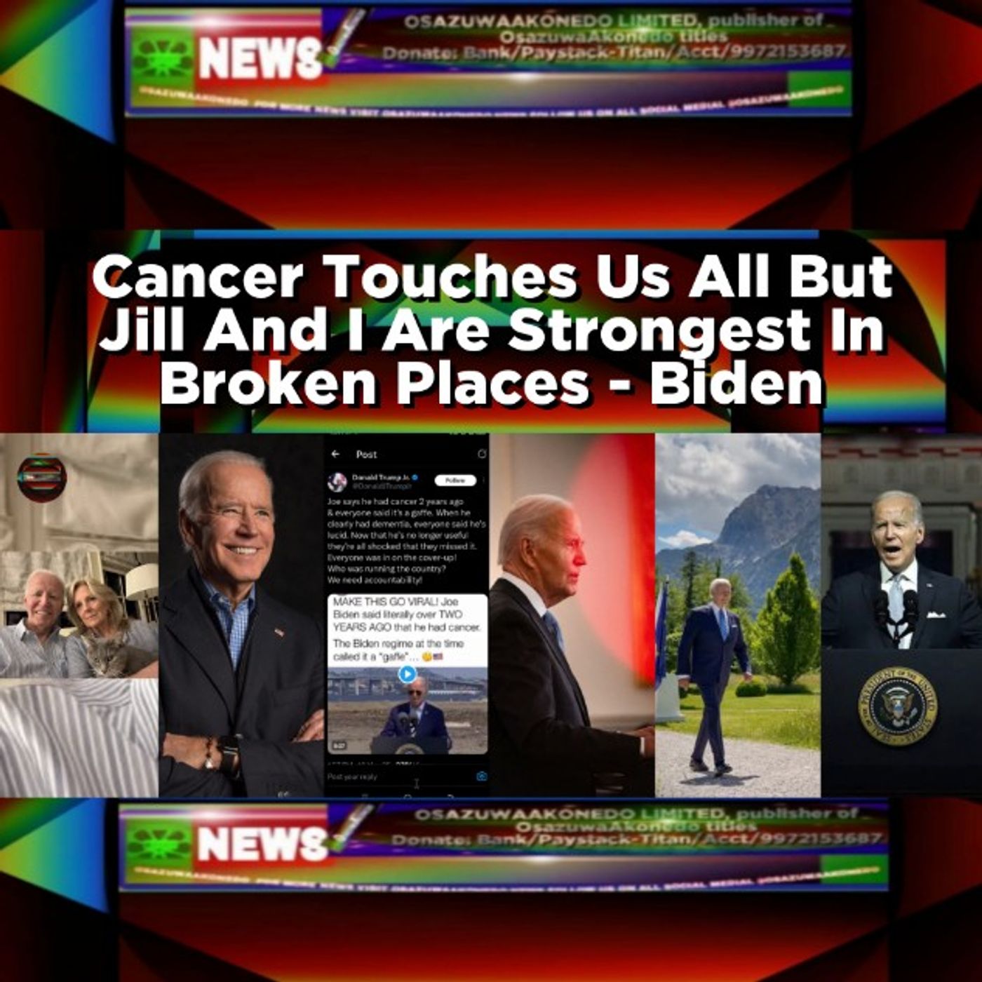 OsazuwaAkonedo Audio ~ Cancer Touches Us All But Jill And I Are Strongest In Broken Places - Biden