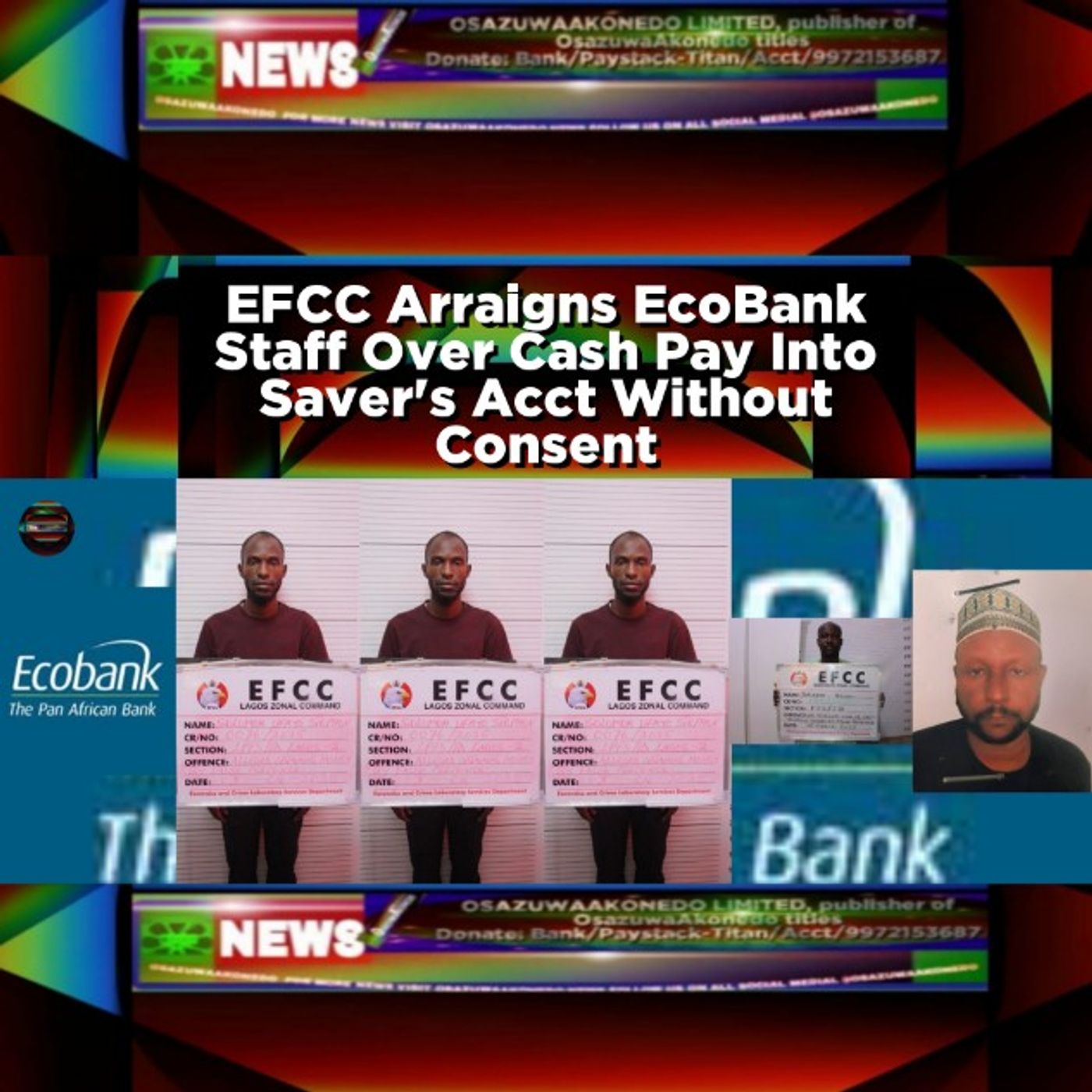 OsazuwaAkonedo Audio ~ EFCC Arraigns EcoBank Staff Over Cash Pay Into Saver's Acct Without Consent